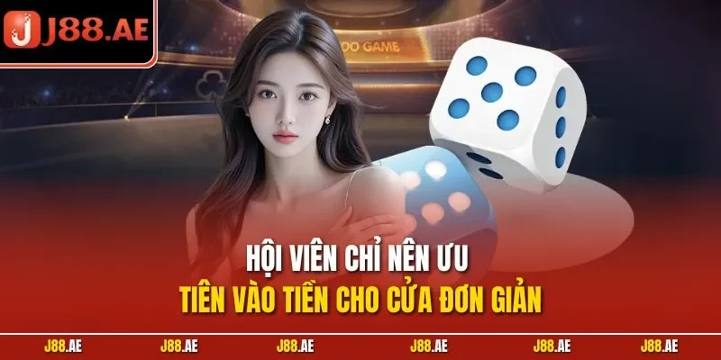 Hội viên chỉ nên ưu tiên vào tiền cho cửa đơn giản