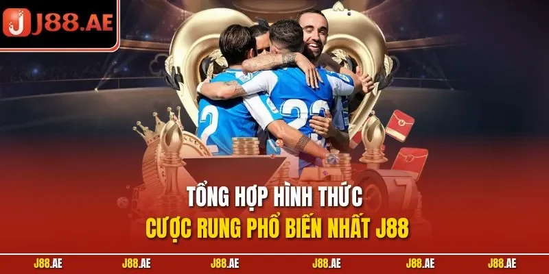 Tổng hợp hình thức cược rung phổ biến nhất J88